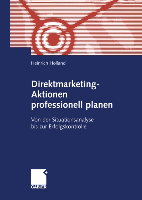 Direktmarketing-Aktionen professionell planen : Von der Situationsanalyse bis zur Erfolgskontrolle, PDF eBook