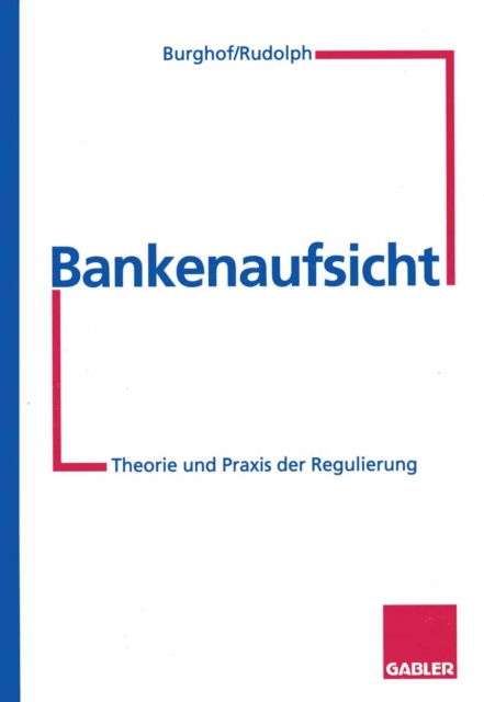Bankenaufsicht : Theorie und Praxis der Regulierung, PDF eBook