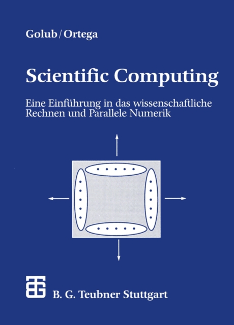 Scientific Computing : Eine Einfuhrung in das wissenschaftliche Rechnen und Parallele Numerik, PDF eBook