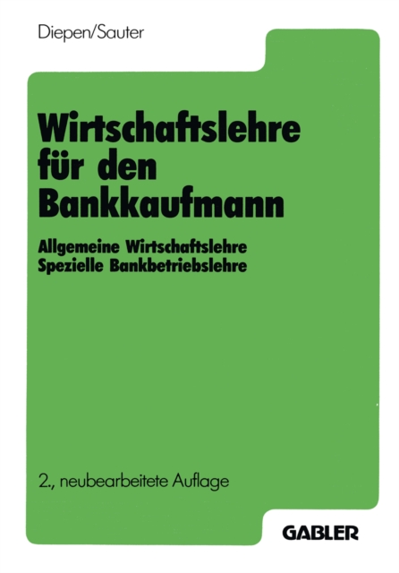 Wirtschaftslehre fur den Bankkaufmann : Allgemeine Wirtschaftslehre spezielle Bankbetriebslehre, PDF eBook