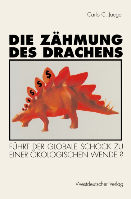 Die Zahmung des Drachens : Fuhrt der globale Schock zu einer okologischen Wende?, PDF eBook