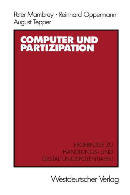 Computer und Partizipation : Ergebnisse zu Gestaltungs- und Handlungspotentialen, PDF eBook