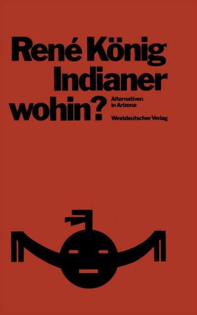 Indianer-wohin? : Alternativen in Arizona; Skizzen zur Entwicklungssoziologie, PDF eBook