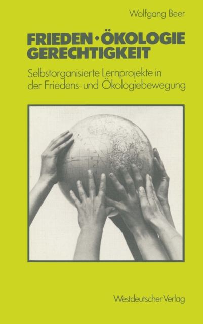 Frieden - Okologie - Gerechtigkeit : Selbstorganisierte Lernprojekte in der Friedens- und Okologiebewegung, PDF eBook