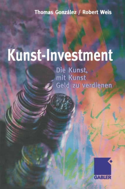 Kunst-Investment : Die Kunst, mit Kunst Geld zu verdienen, PDF eBook