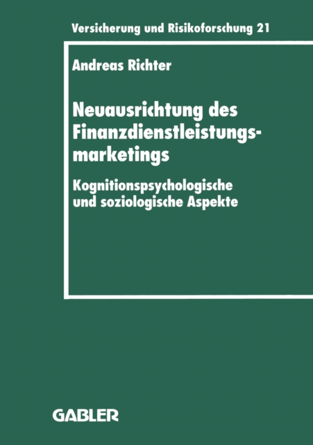 Neuausrichtung des Finanzdienstleistungsmarketings : Kognitionspsychologische und soziologische Aspekte, PDF eBook