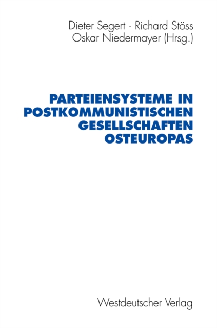 Parteiensysteme in postkommunistischen Gesellschaften Osteuropas, PDF eBook