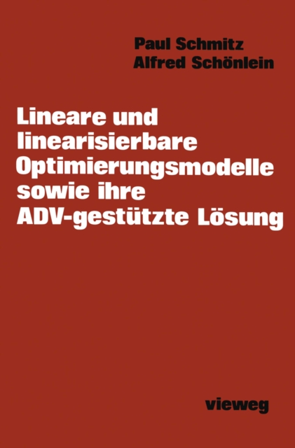 Lineare und linearisierbare Optimierungsmodelle sowie ihre ADV-gestutzte Losung, PDF eBook