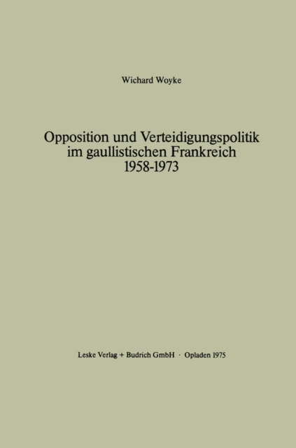 Opposition und Verteidigungspolitik im gaullistischen Frankreich 1958-1973, PDF eBook