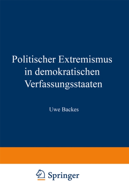 Politischer Extremismus in demokratischen Verfassungsstaaten : Elemente einer normativen Rahmentheorie, PDF eBook