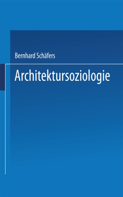 Architektursoziologie : Grundlagen - Epochen - Themen, PDF eBook