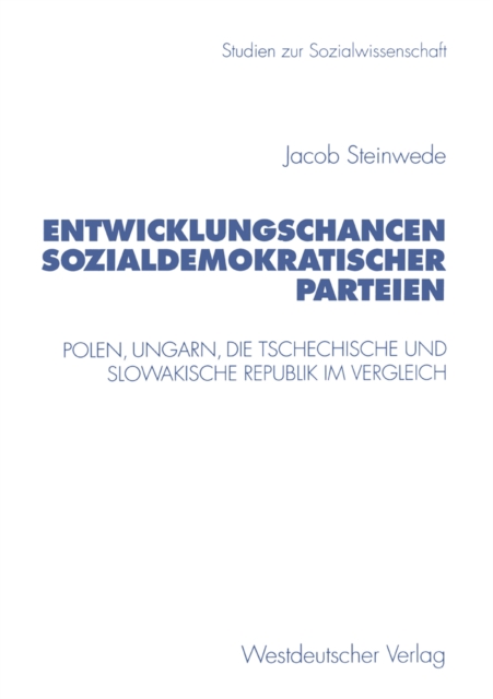 Entwicklungschancen sozialdemokratischer Parteien : Polen, Ungarn, die Tschechische und Slowakische Republik im Vergleich, PDF eBook