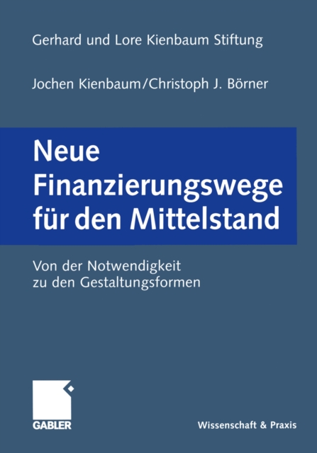 Neue Finanzierungswege fur den Mittelstand : Von der Notwendigkeit zu den Gestaltungsformen, PDF eBook