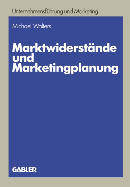 Marktwiderstande und Marketingplanung : Strategische und taktische Losungsansatze am Beispiel des Textverarbeitungsmarktes, PDF eBook
