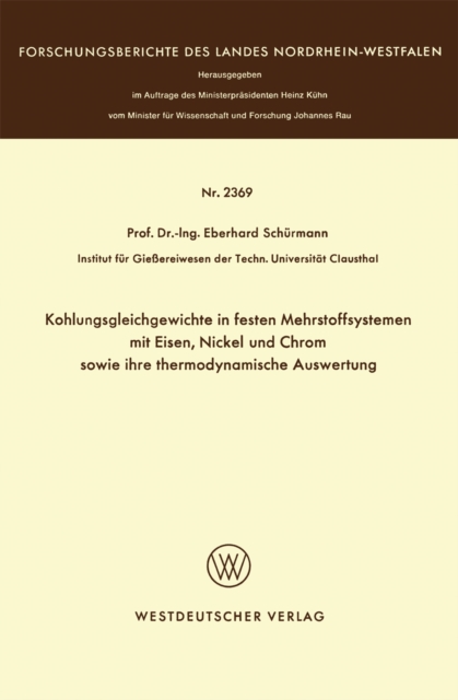 Kohlungsgleichgewichte in festen Mehrstoffsystemen mit Eisen, Nickel und Chrom sowie ihre thermodynamische Auswertung, PDF eBook