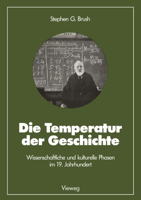 Die Temperatur der Geschichte : Wissenschaftliche und kulturelle Phasen im 19. Jahrhundert, PDF eBook