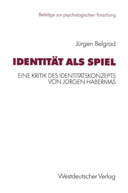 Identitat als Spiel : Eine Kritik des Identitatskonzepts von Jurgen Habermas, PDF eBook