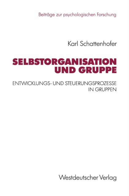 Selbstorganisation und Gruppe : Entwicklungs- und Steuerungsprozesse in Gruppen, PDF eBook
