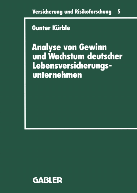 Analyse von Gewinn und Wachstum deutscher Lebensversicherungsunternehmen : Ein Beitrag zur empirischen Theorie der Versicherung, PDF eBook