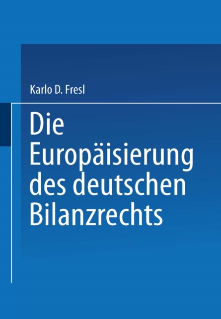 Die Europaisierung des deutschen Bilanzrechts, PDF eBook