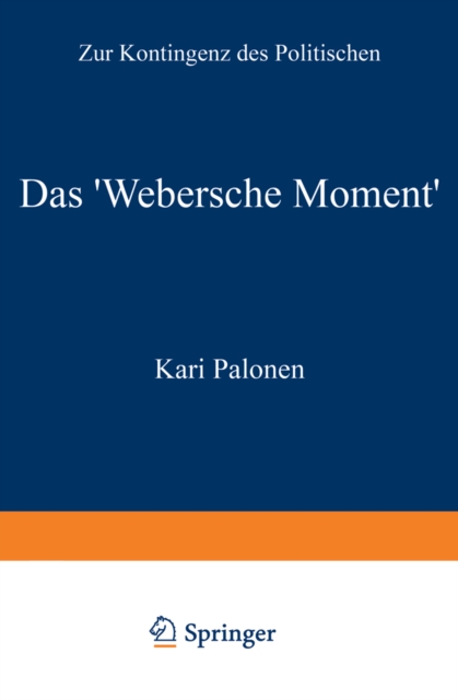 Das 'Webersche Moment' : Zur Kontingenz des Politischen, PDF eBook