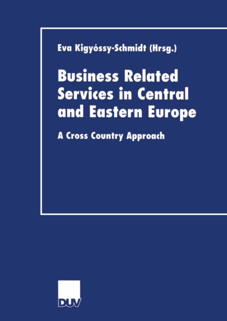 Business Related Services in Central and Eastern Europe : A Cross Country Approach, PDF eBook