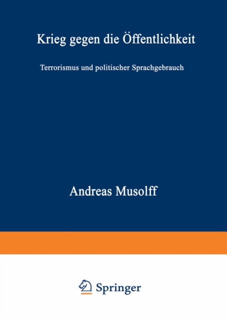 Krieg gegen die Offentlichkeit : Terrorismus und politischer Sprachgebrauch, PDF eBook