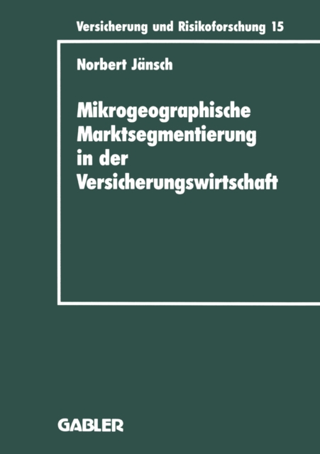 Mikrogeographische Marktsegmentierung in der Versicherungswirtschaft : Ein Instrument zur Analyse und Steuerung, PDF eBook