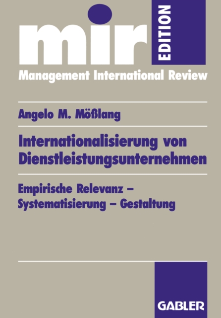 Internationalisierung von Dienstleistungsunternehmen : Empirische Relevanz - Systematisierung - Gestaltung, PDF eBook
