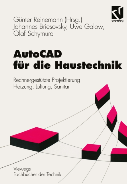 AutoCAD fur die Haustechnik : Rechnergestutzte Projektierung Heizung, Luftung, Sanitar, PDF eBook