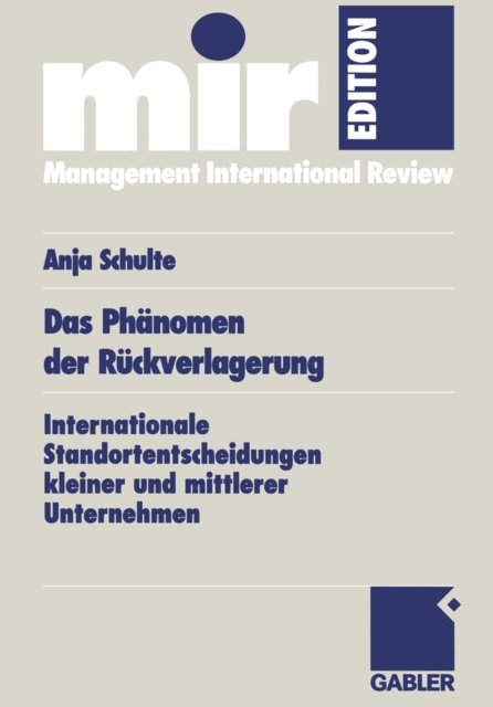 Das Phanomen der Ruckverlagerung : Internationale Standortentscheidungen kleiner und mittlerer Unternehmen, PDF eBook