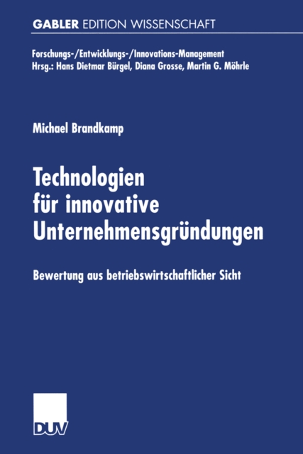 Technologien fur innovative Unternehmensgrundungen : Bewertung aus betriebswirtschaftlicher Sicht, PDF eBook