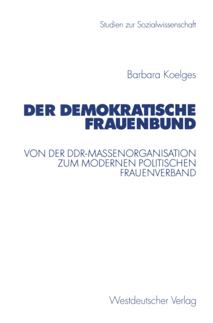 Der Demokratische Frauenbund : Von der DDR-Massenorganisation zum modernen politischen Frauenverband, PDF eBook