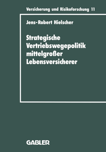 Strategische Vertriebswegepolitik mittelgroer Lebensversicherer, PDF eBook