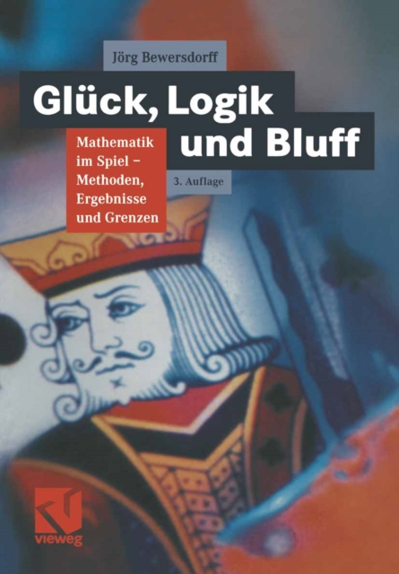 Gluck, Logik und Bluff : Mathematik im Spiel: Methoden, Ergebnisse und Grenzen, PDF eBook