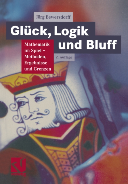 Gluck, Logik und Bluff : Mathematik im Spiel: Methoden, Ergebnisse und Grenzen, PDF eBook