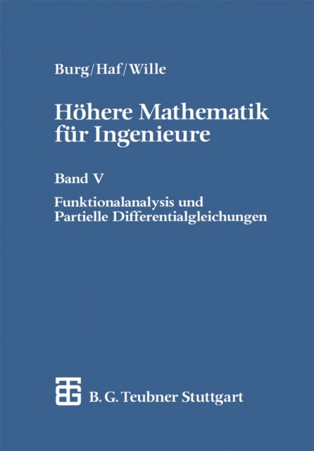 Hohere Mathematik fur Ingenieure : Band V Funktionalanalysis und Partielle Differentialgleichungen, PDF eBook