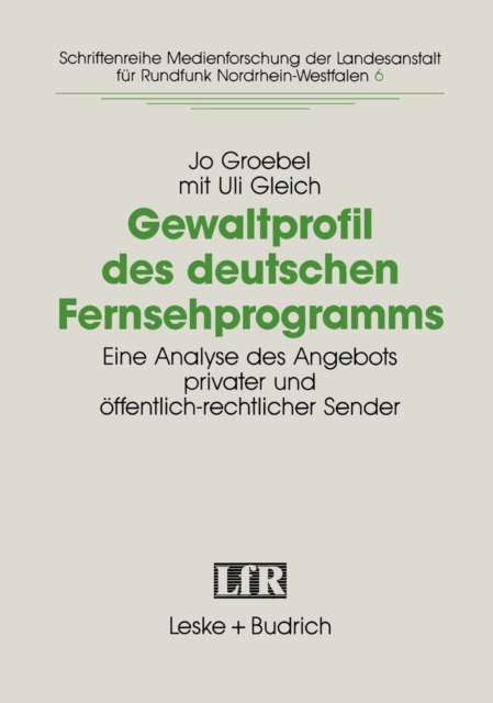 Gewaltprofil des deutschen Fernsehprogramms : Eine Analyse des Angebots privater und offentlich-rechtlicher Sender, PDF eBook