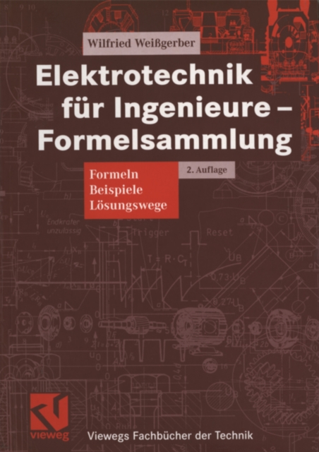 Elektrotechnik fur Ingenieure - Formelsammlung : Formeln, Beispiele, Losungswege, PDF eBook