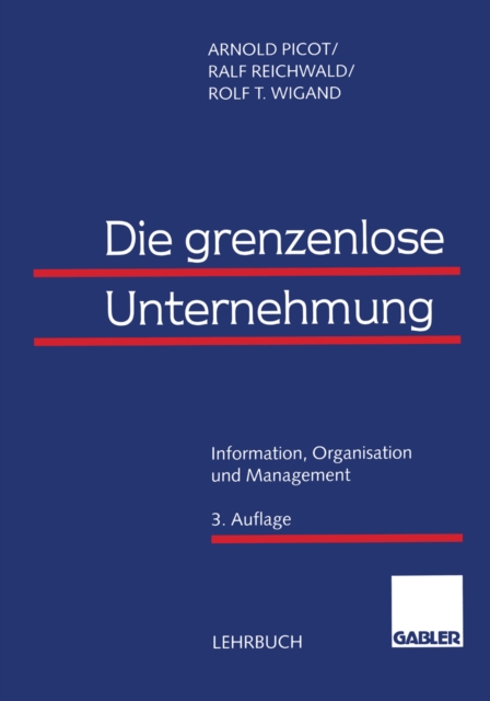 Die grenzenlose Unternehmung : Information, Organisation und Management Lehrbuch zur Unternehmensfuhrung im Informationszeitalter, PDF eBook