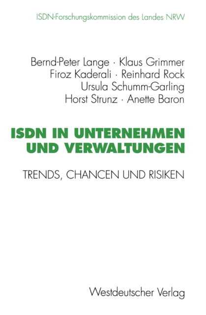 ISDN in Unternehmen und Verwaltungen : Trends, Chancen und Risiken. Abschlubericht der ISDN-Forschungskommission des Landes NRW Mai 1989 bis Januar 1995, PDF eBook