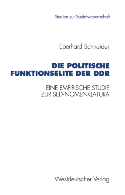 Die politische Funktionselite der DDR : Eine empirische Studie zur SED-Nomenklatura, PDF eBook