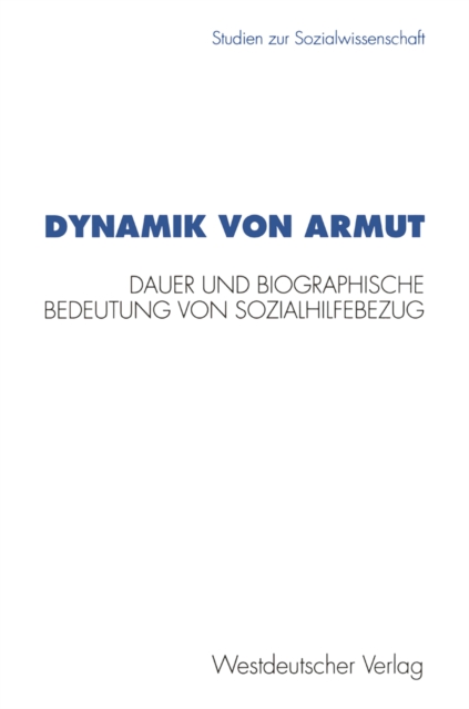 Dynamik von Armut : Dauer und biographische Bedeutung von Sozialhilfebezug, PDF eBook