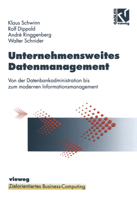 Unternehmensweites Datenmanagement : Von der Datenbankadministration bis zum modernen Informationsmanagement, PDF eBook