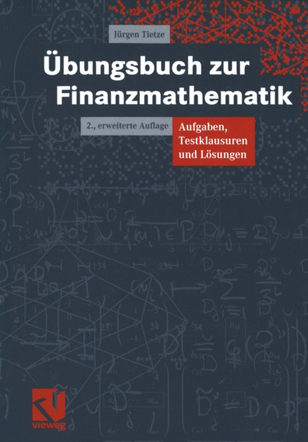 Ubungsbuch zur Finanzmathematik : Aufgaben, Testklausuren und Losungen, PDF eBook