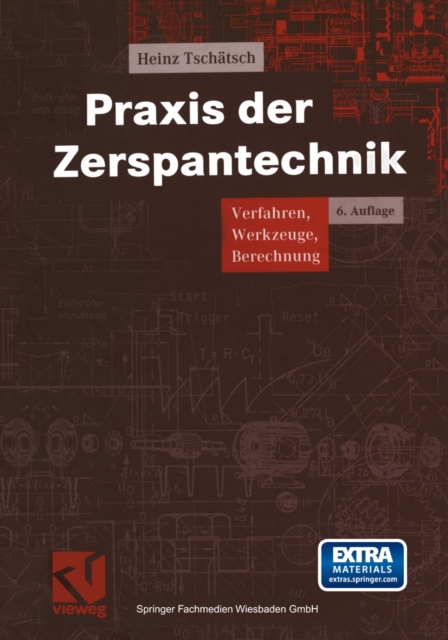 Praxis der Zerspantechnik : Verfahren, Werkzeuge, Berechnung, PDF eBook