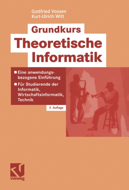 Grundkurs Theoretische Informatik : Eine anwendungsbezogene Einfuhrung - Fur Studierende der Informatik, Wirtschaftsinformatik, Technik, PDF eBook
