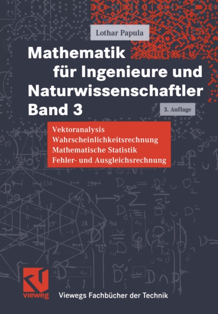 Mathematik fur Ingenieure und Naturwissenschaftler 3 : Vektoranalysis, Wahrscheinlichkeitsrechnung, Mathematische Statistik, Fehler- und Ausgleichsrechnung, PDF eBook