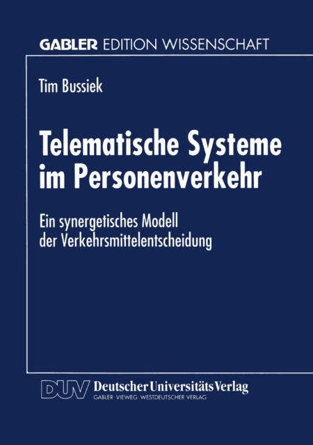 Telematische Systeme im Personenverkehr : Ein synergetisches Modell der Verkehrsmittelentscheidung, PDF eBook