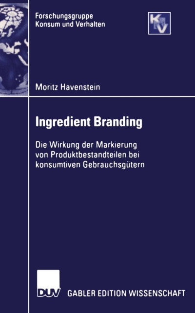 Ingredient Branding : Die Wirkung der Markierung von Produktbestandteilen bei konsumtiven Gebrauchsgutern, PDF eBook